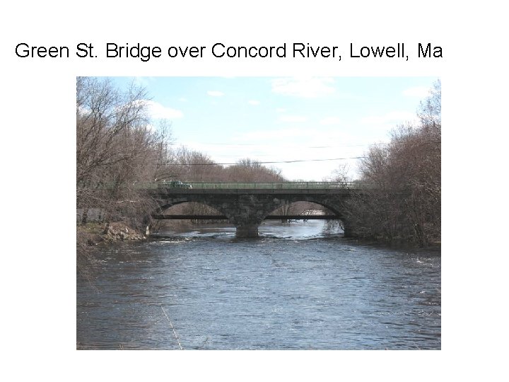 Green St. Bridge over Concord River, Lowell, Ma 