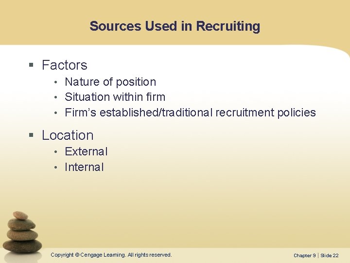 Sources Used in Recruiting § Factors • Nature of position • Situation within firm
