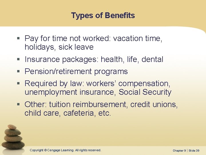 Types of Benefits § Pay for time not worked: vacation time, holidays, sick leave