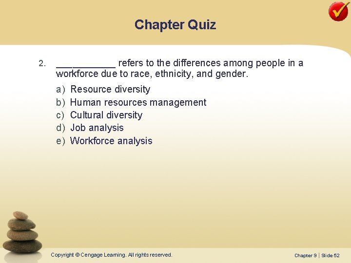 Chapter Quiz 2. ______ refers to the differences among people in a workforce due