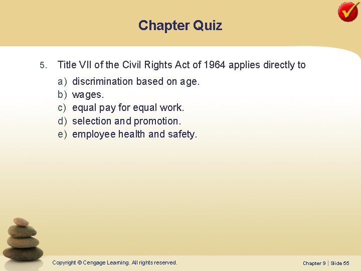 Chapter Quiz 5. Title VII of the Civil Rights Act of 1964 applies directly