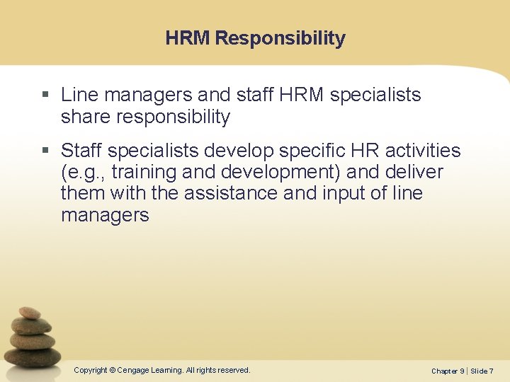 HRM Responsibility § Line managers and staff HRM specialists share responsibility § Staff specialists