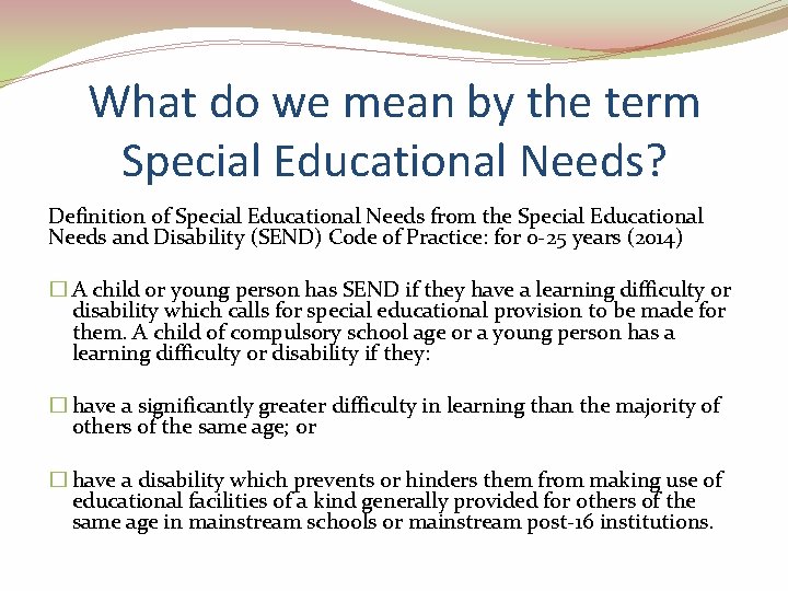 What do we mean by the term Special Educational Needs? Definition of Special Educational