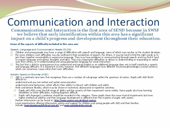 Communication and Interaction is the first area of SEND because in SWSF we believe