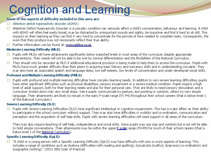 Cognition and Learning Some of the aspects of difficulty included in this area are: