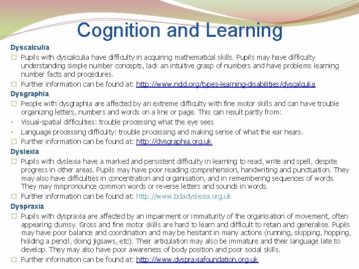Cognition and Learning Dyscalculia � Pupils with dyscalculia have difficulty in acquiring mathematical skills.