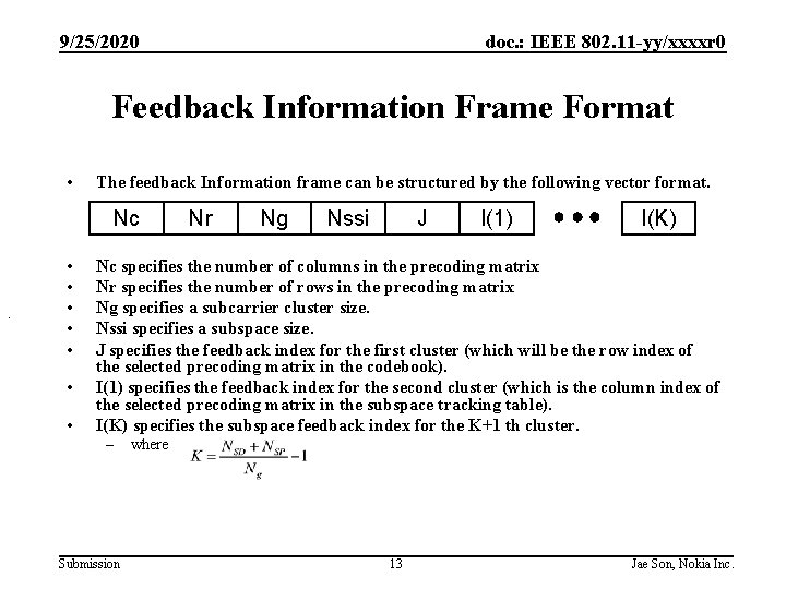 9/25/2020 doc. : IEEE 802. 11 -yy/xxxxr 0 Feedback Information Frame Format • The