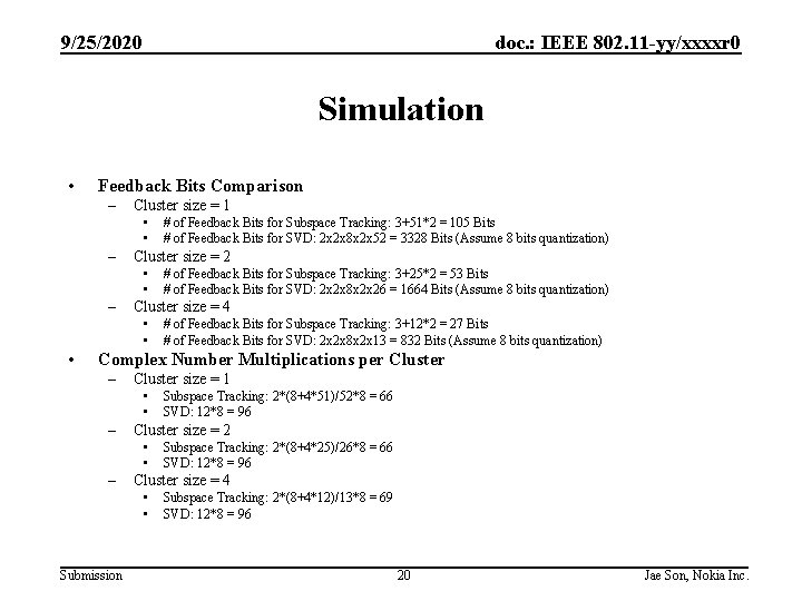 9/25/2020 doc. : IEEE 802. 11 -yy/xxxxr 0 Simulation • Feedback Bits Comparison –