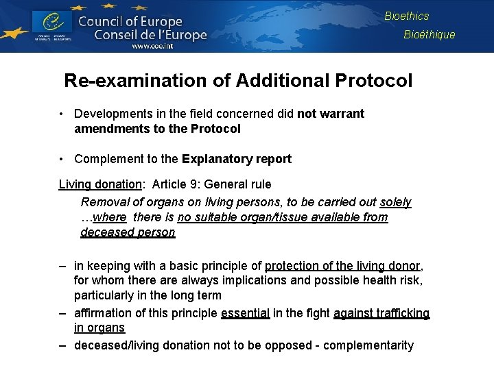 Bioethics Bioéthique Re-examination of Additional Protocol • Developments in the field concerned did not