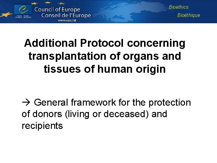 Bioethics Bioéthique Additional Protocol concerning transplantation of organs and tissues of human origin General