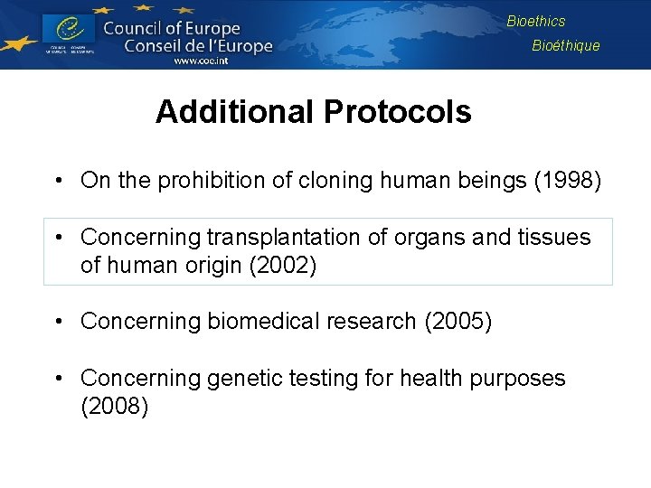 Bioethics Bioéthique Additional Protocols • On the prohibition of cloning human beings (1998) •