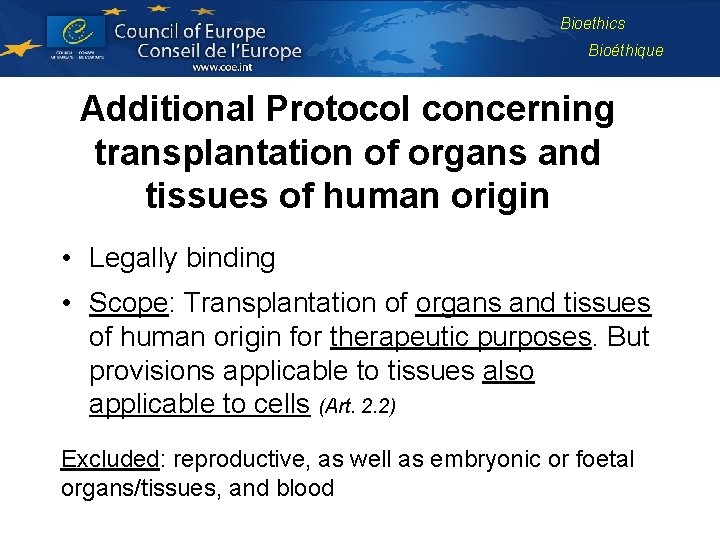 Bioethics Bioéthique Additional Protocol concerning transplantation of organs and tissues of human origin •