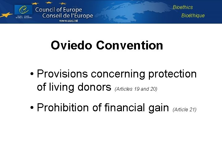 Bioethics Bioéthique Oviedo Convention • Provisions concerning protection of living donors (Articles 19 and