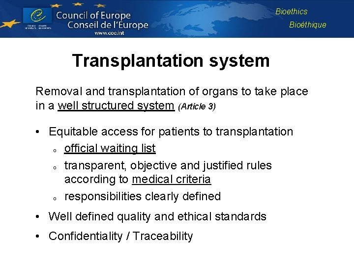 Bioethics Bioéthique Transplantation system Removal and transplantation of organs to take place in a