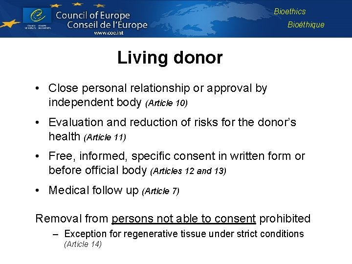 Bioethics Bioéthique Living donor • Close personal relationship or approval by independent body (Article