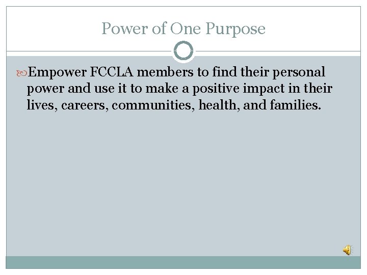 Power of One Purpose Empower FCCLA members to find their personal power and use