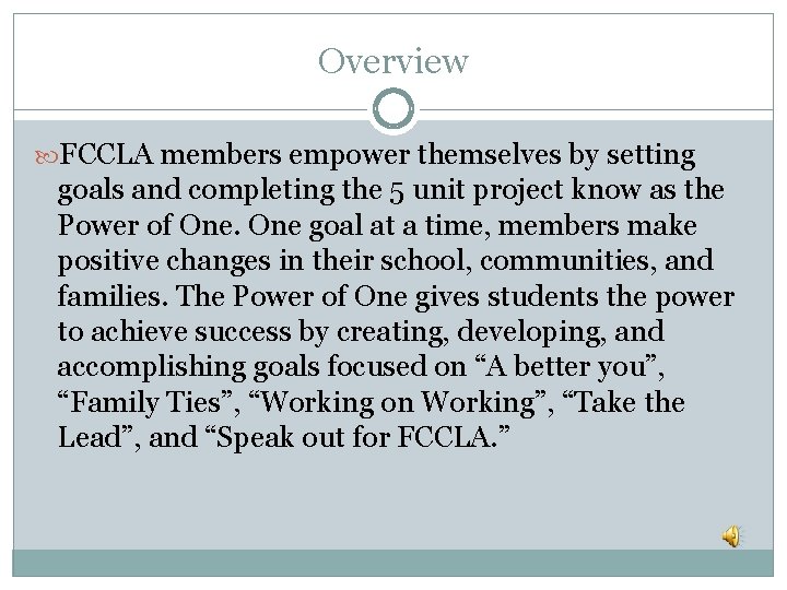 Overview FCCLA members empower themselves by setting goals and completing the 5 unit project