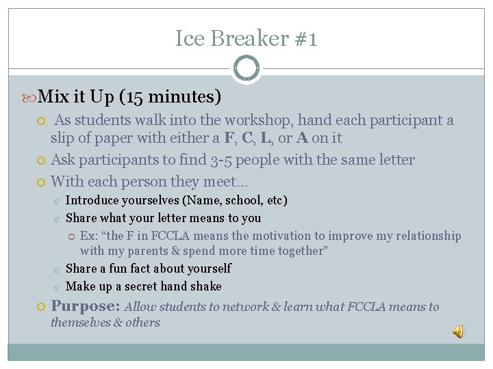 Ice Breaker #1 Mix it Up (15 minutes) As students walk into the workshop,