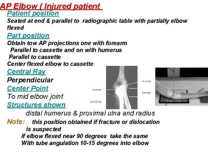 AP Elbow ( Injured patient Patient position Seated at end & parallel to radiographic