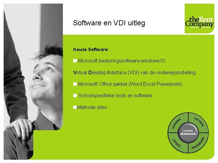 Software en VDI uitleg Keuze Software: Microsoft besturingssoftware windows 10 Virtual Desktop Interface (VDI)