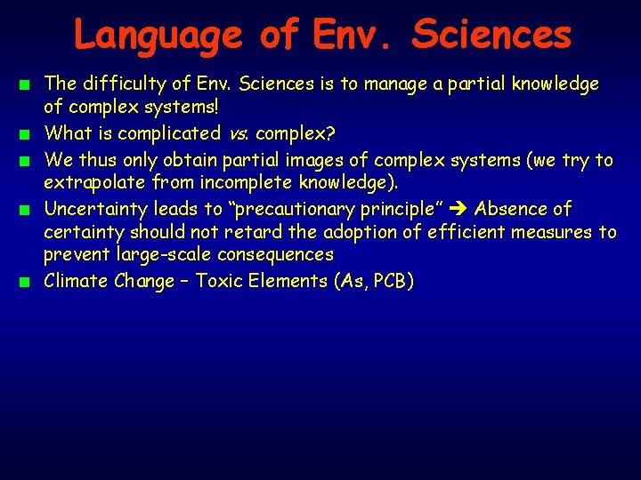 Language of Env. Sciences n n n The difficulty of Env. Sciences is to