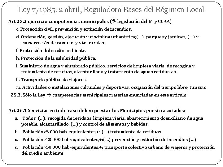 Ley 7/1985, 2 abril, Reguladora Bases del Régimen Local Art 25. 2 ejercicio competencias