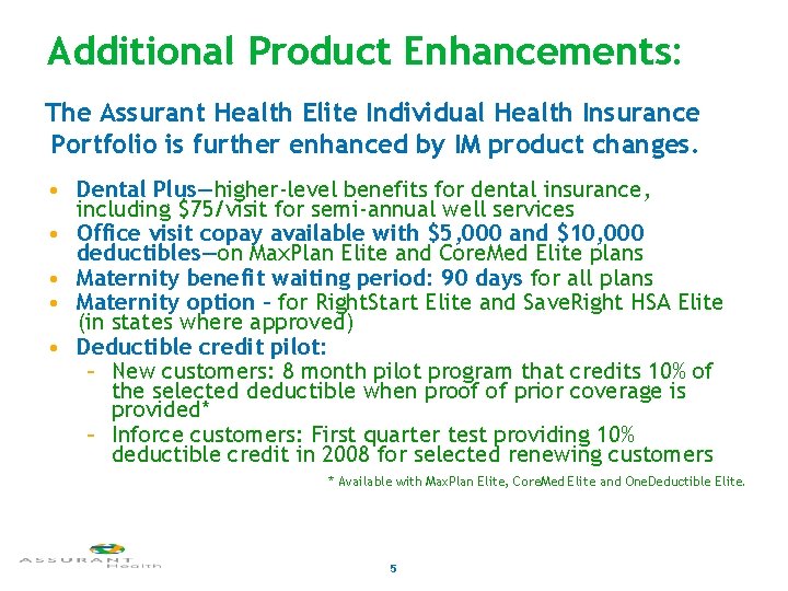 Additional Product Enhancements: The Assurant Health Elite Individual Health Insurance Portfolio is further enhanced