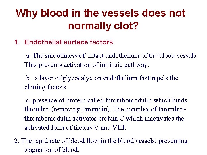 Why blood in the vessels does not normally clot? 1. Endothelial surface factors: a.