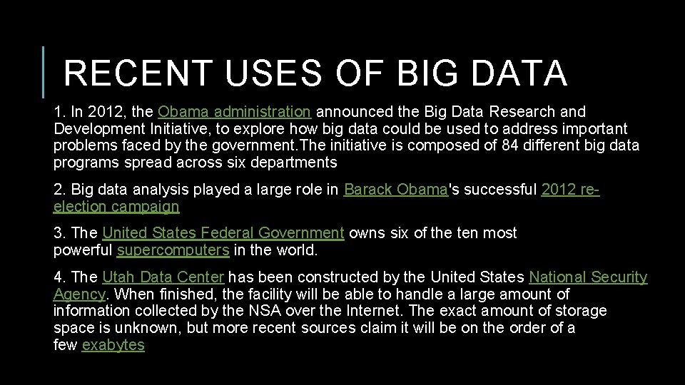 RECENT USES OF BIG DATA 1. In 2012, the Obama administration announced the Big RECENT USES OF BIG DATA 1. In 2012, the Obama administration announced the Big