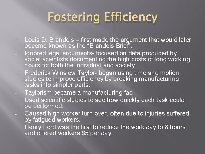 Fostering Efficiency � - Louis D. Brandeis – first made the argument that would