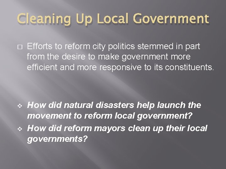 Cleaning Up Local Government � Efforts to reform city politics stemmed in part from