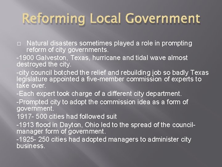 Reforming Local Government Natural disasters sometimes played a role in prompting reform of city