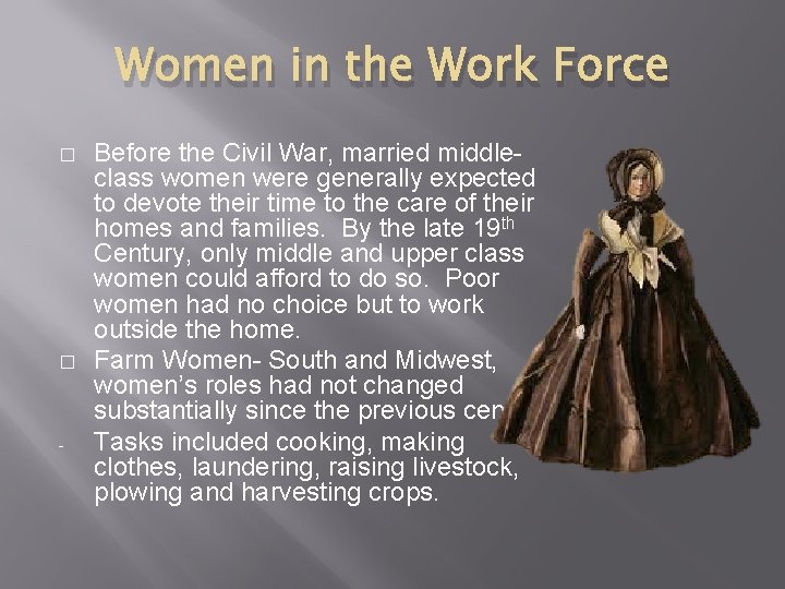 Women in the Work Force � � - Before the Civil War, married middleclass