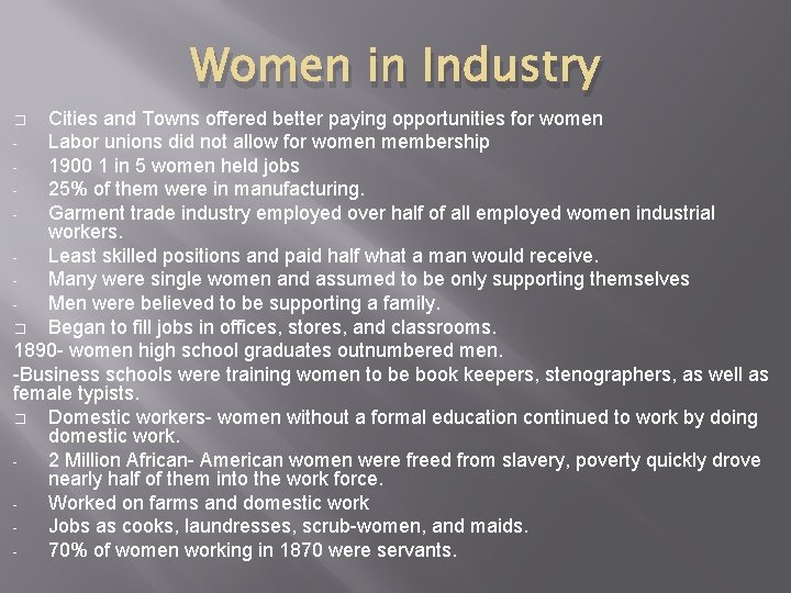 Women in Industry Cities and Towns offered better paying opportunities for women Labor unions