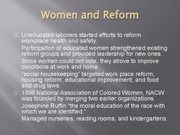 Women and Reform � - Uneducated laborers started efforts to reform workplace health and