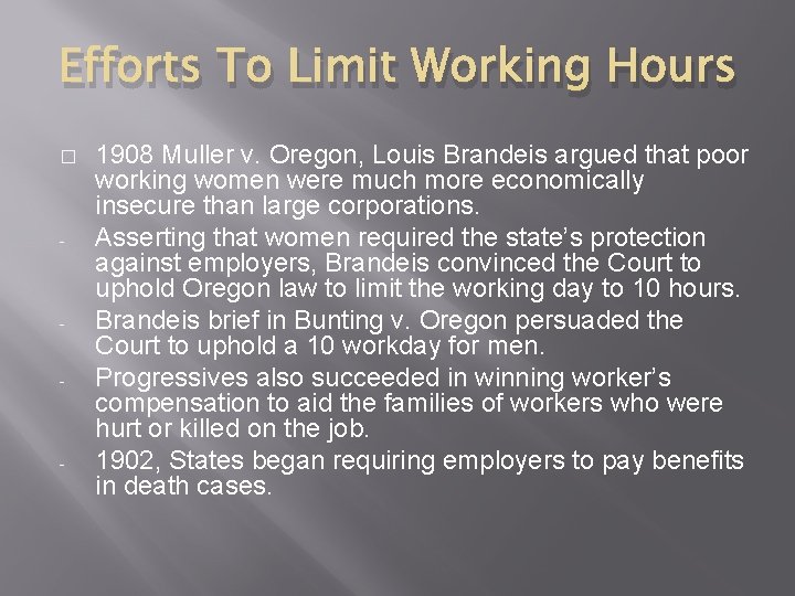 Efforts To Limit Working Hours � - - - 1908 Muller v. Oregon, Louis