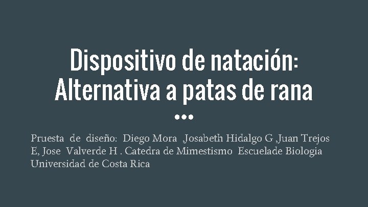 Dispositivo de natación: Alternativa a patas de rana Pruesta de diseño: Diego Mora ,