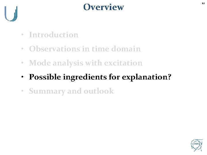 Overview • Introduction • Observations in time domain • Mode analysis with excitation •