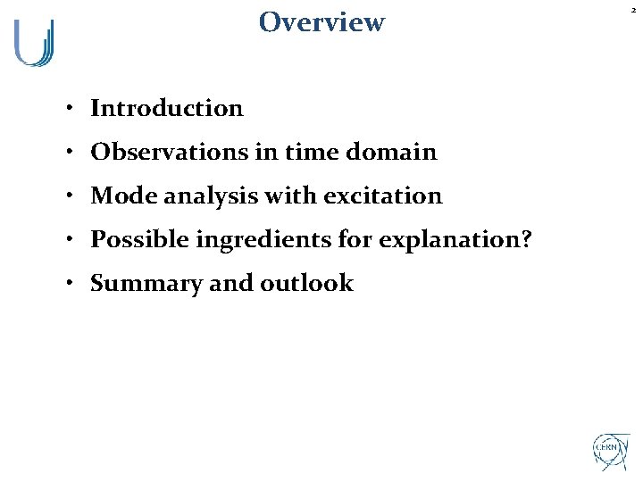 Overview • Introduction • Observations in time domain • Mode analysis with excitation •