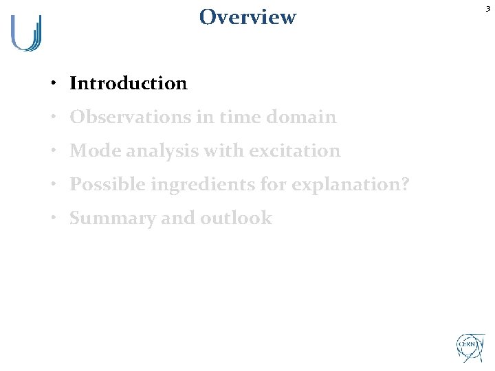Overview • Introduction • Observations in time domain • Mode analysis with excitation •