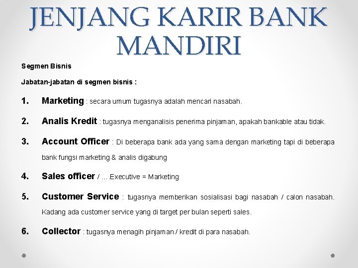 JENJANG KARIR BANK MANDIRI Segmen Bisnis Jabatan-jabatan di segmen bisnis : 1. Marketing :