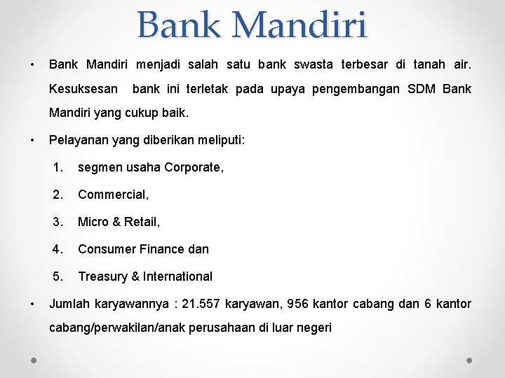 Bank Mandiri • Bank Mandiri menjadi salah satu bank swasta terbesar di tanah air.