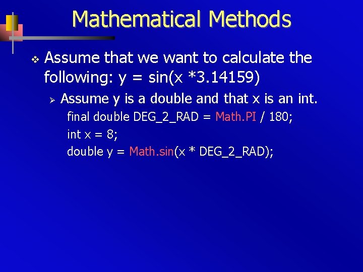 Mathematical Methods v Assume that we want to calculate the following: y = sin(x
