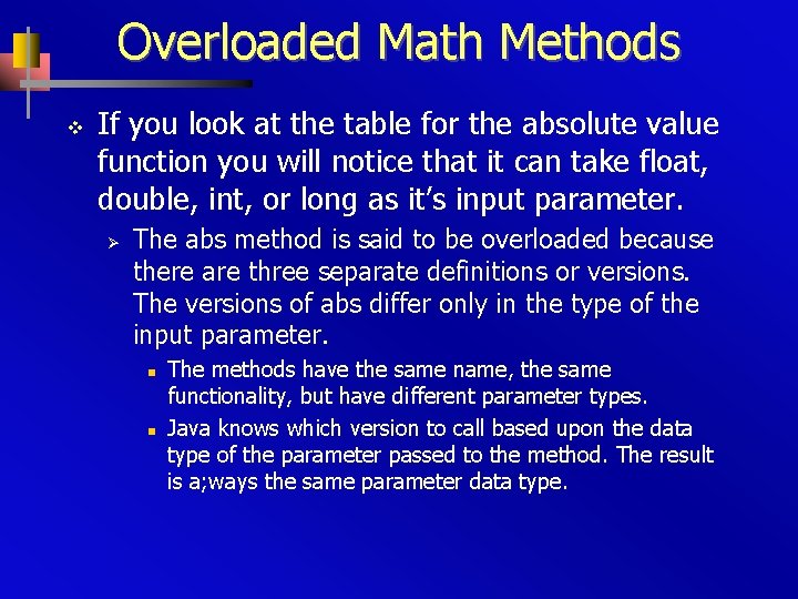 Overloaded Math Methods v If you look at the table for the absolute value