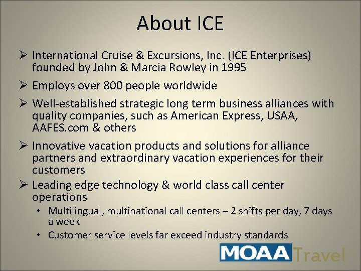 About ICE Ø International Cruise & Excursions, Inc. (ICE Enterprises) founded by John &