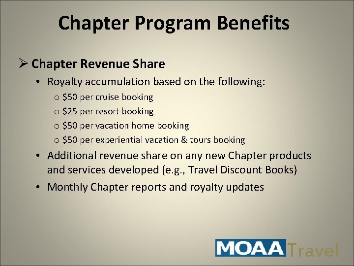 Chapter Program Benefits Ø Chapter Revenue Share • Royalty accumulation based on the following: