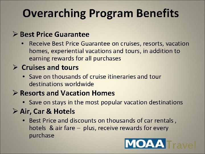 Overarching Program Benefits Ø Best Price Guarantee • Receive Best Price Guarantee on cruises,