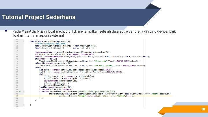 Tutorial Project Sederhana § Pada Main. Activity. java buat method untuk menampilkan seluruh data