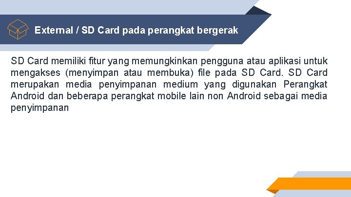 External / SD Card pada perangkat bergerak SD Card memiliki fitur yang memungkinkan pengguna