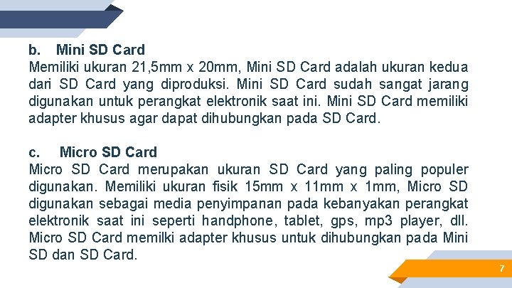b. Mini SD Card Memiliki ukuran 21, 5 mm x 20 mm, Mini SD